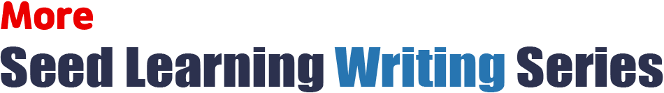 Seed Learning Writing Series